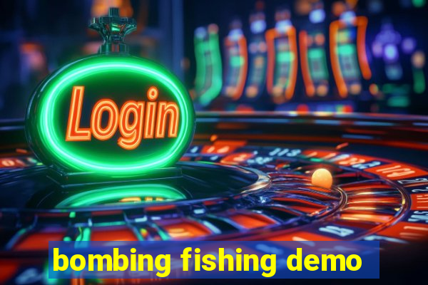 bombing fishing demo